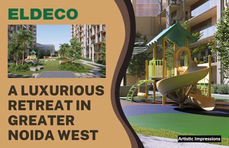 Eldeco La Vida Bella A Luxurious Retreat in Greater Noida West