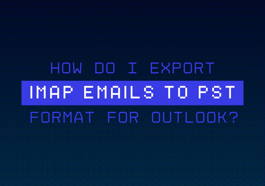 Export IMAP emails to pst