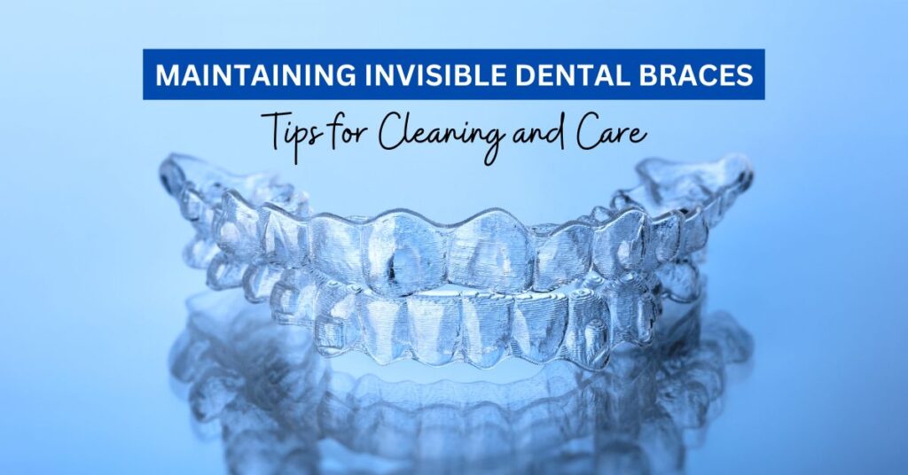 Invisible dental braces