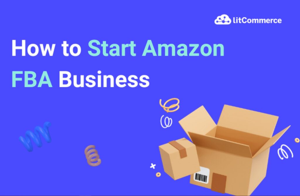 How To Start an Amazon FBA Business