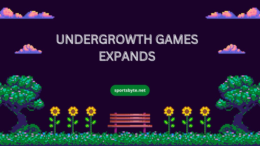 Undergrowth Games Expands