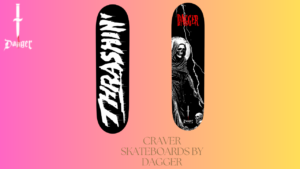 Craver Skateboards by Dagger