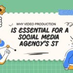 Why Video Production is Essential for a Social Media Agency’s Strategy?