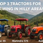 Top 3 Tractors for Farming in Hilly Areas