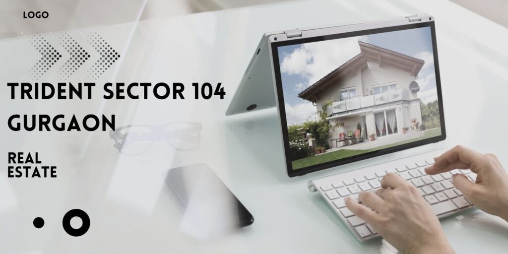 Trident Sector 104 Gurgaon