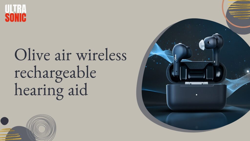 olive air wireless rechargeable hearing aid