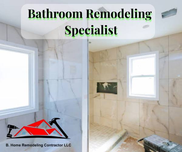 Bathroom Remodeling Specialist
