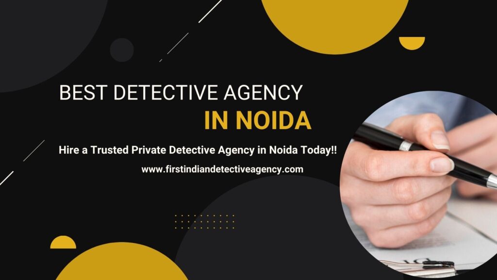 Best Matrimonial Detective Agency in Noida