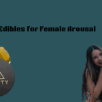 Best Edibles for Female Arousal (2)