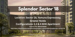 Splendor Sector 18 Yamuna Expressway