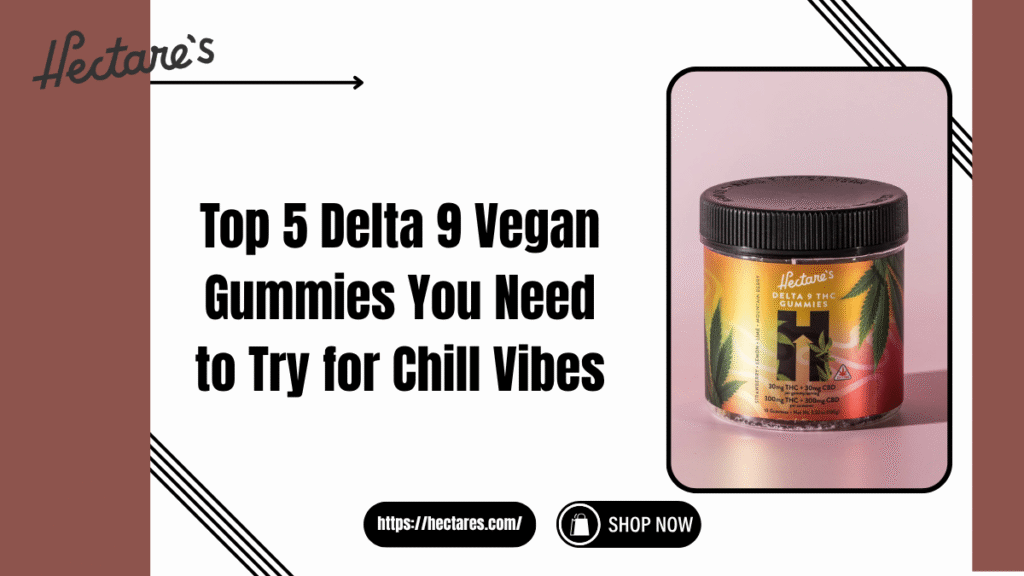 delta 9 vegan gummies