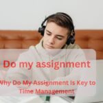 Why Do My Assignment Is Key to Time Management
