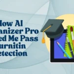 How_AI_Humanizer_Helped_Me_Pass_Turnitin_Detection