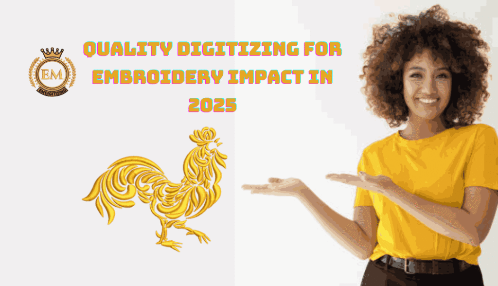 Quality Digitizing for Embroidery Impact in 2025