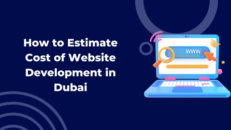 How to Estimate Cost of Website Development in Dubai