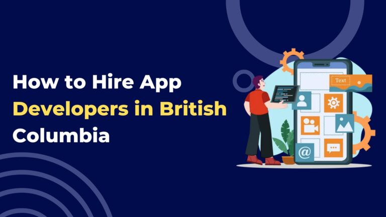 How to Hire App Developers in British Columbia