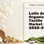Latin America Organic Textile Market